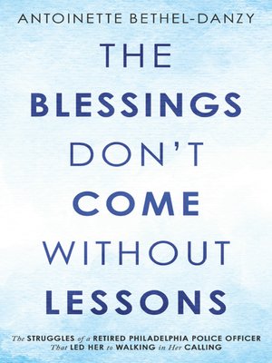 cover image of The Blessings Don't Come Without Lessons